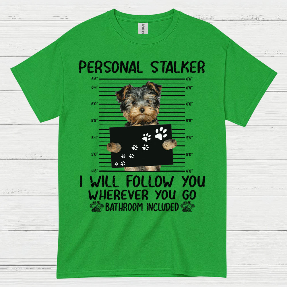 Yorkie Follow Me Everywhere Funny Dog T Shirt