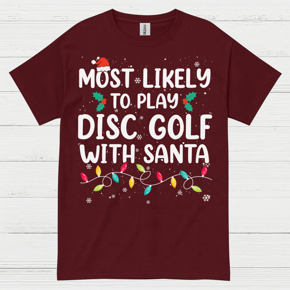Most Likely To Play Disc Golf With Santa T Shirt