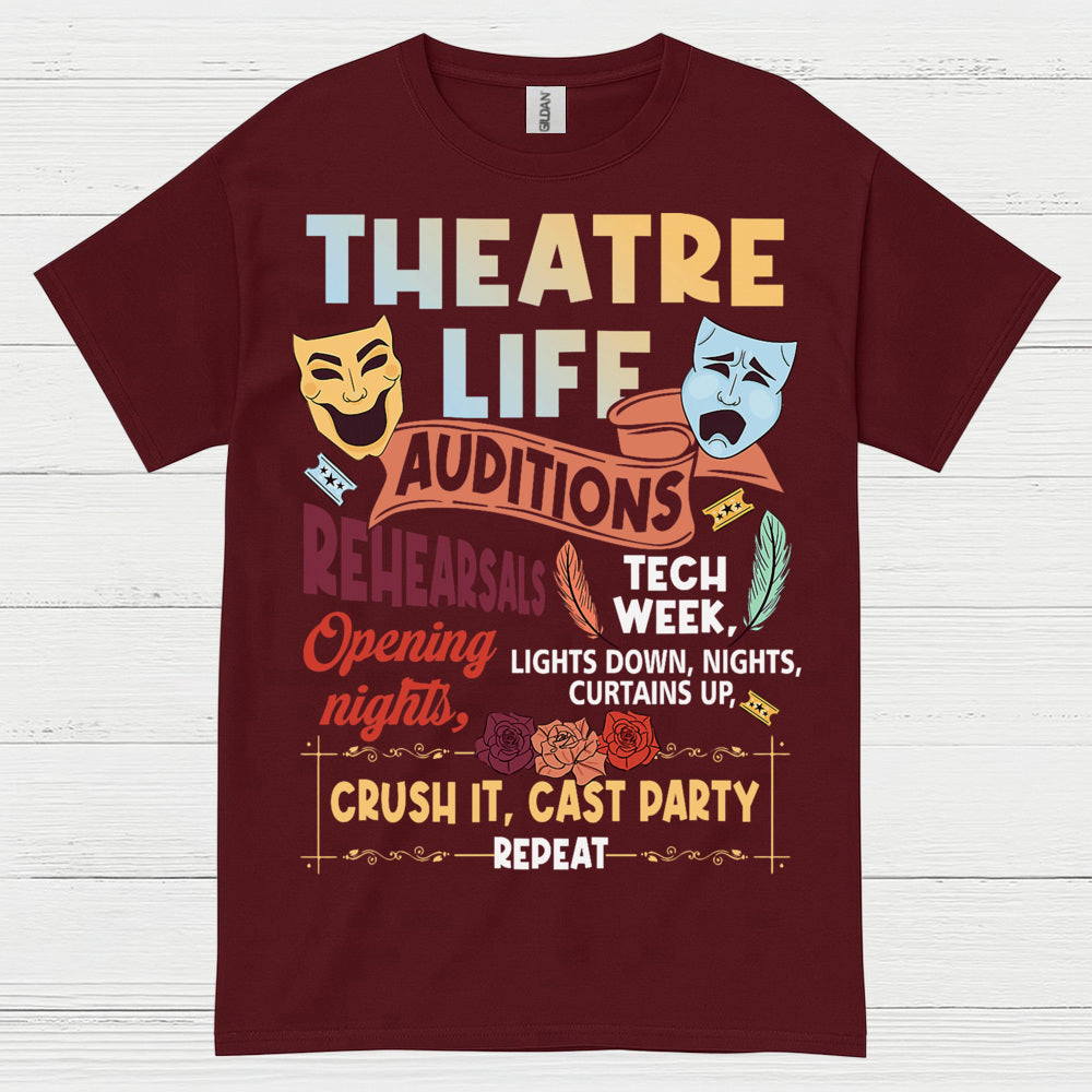 Theatre Life Auditions Rehearsals T Shirt
