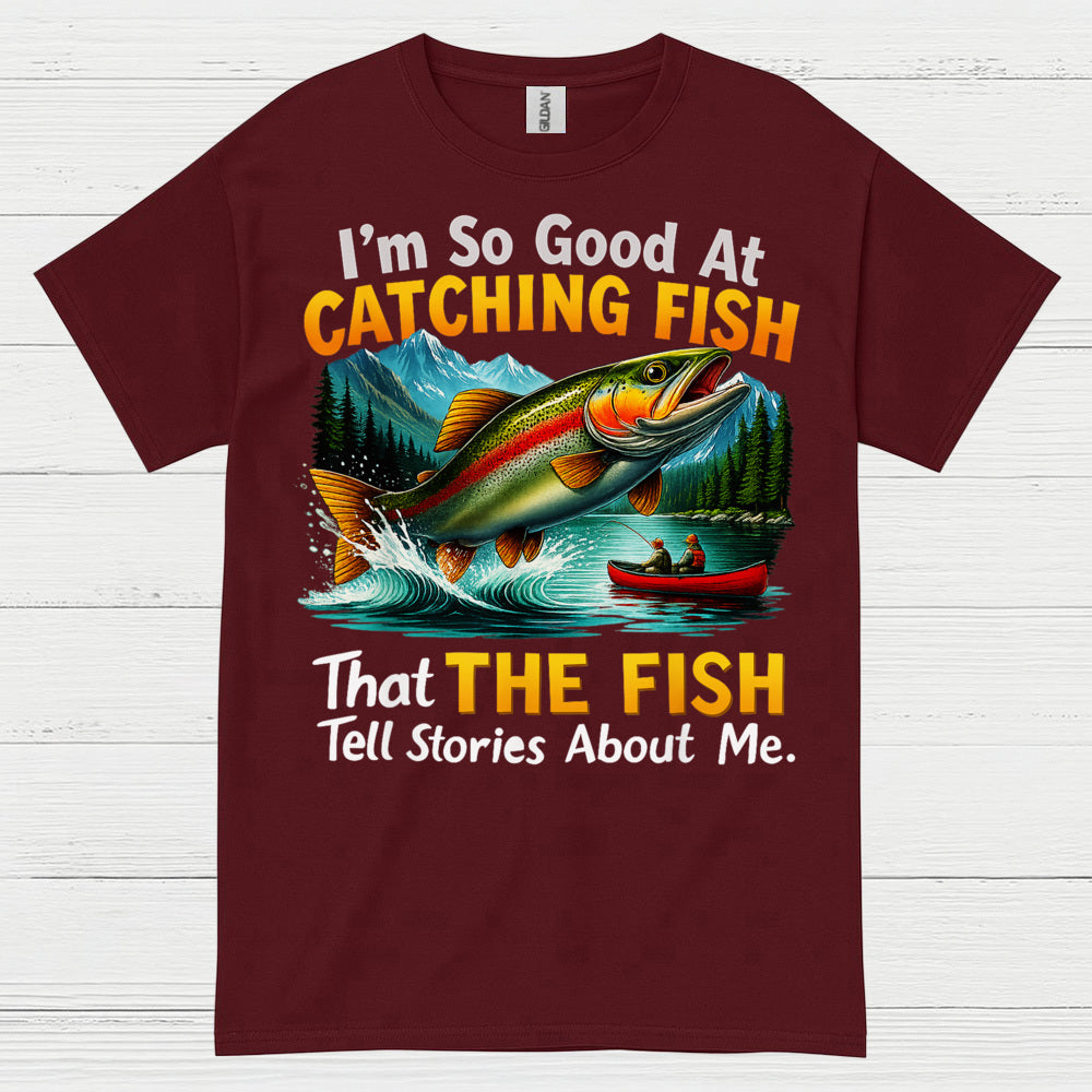 Catching Fish Tell Stories T Shirt