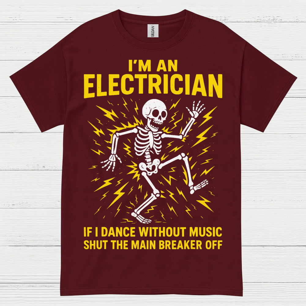 If I Dance Without Music Electrician T Shirt