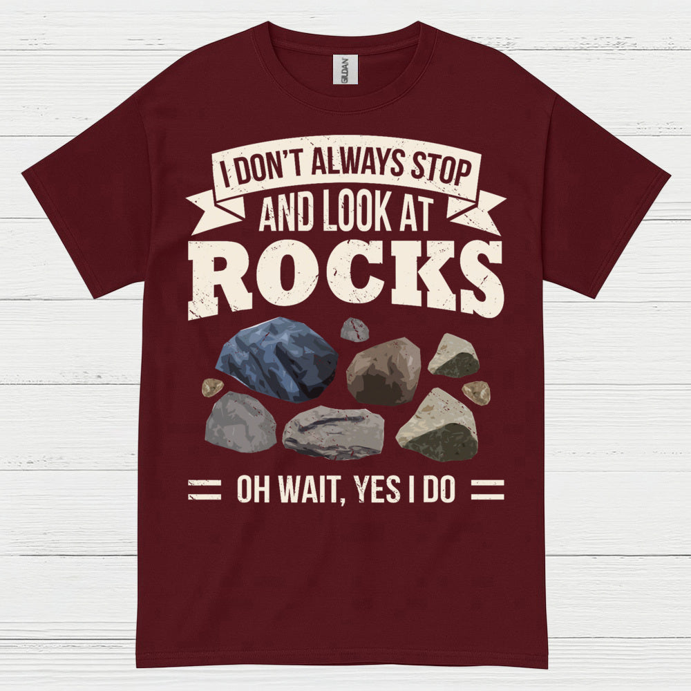 I Stop And Look At Rocks T Shirt