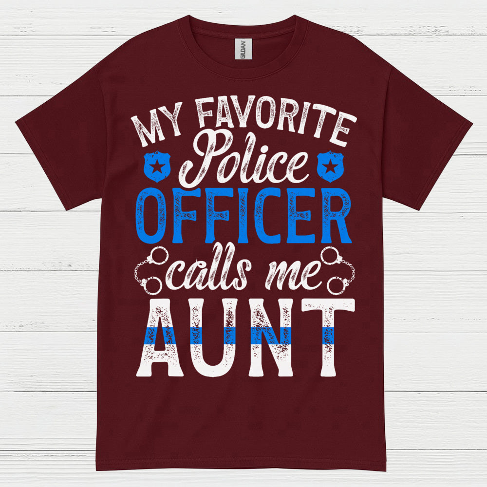 My Favorite Police Officer Calls Me Aunt T Shirt
