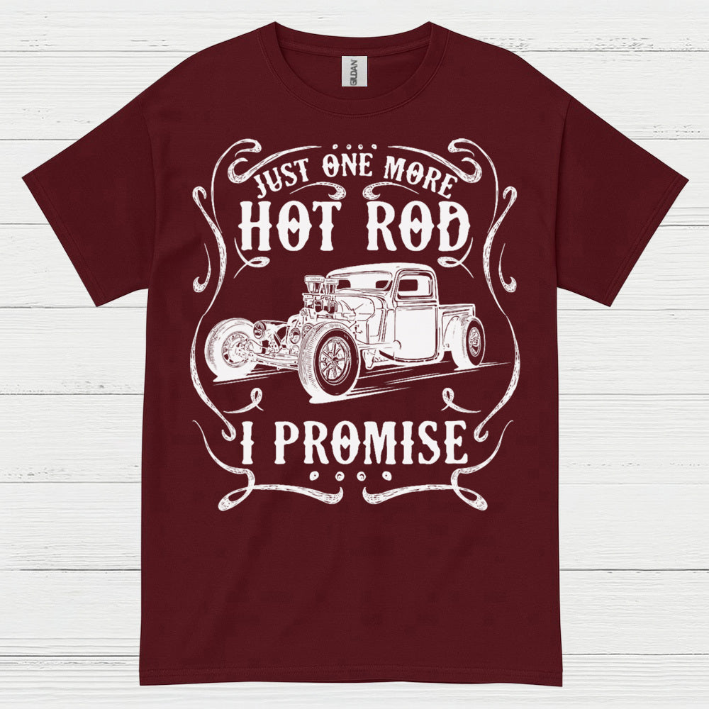 Just One More Hot Rod T Shirt