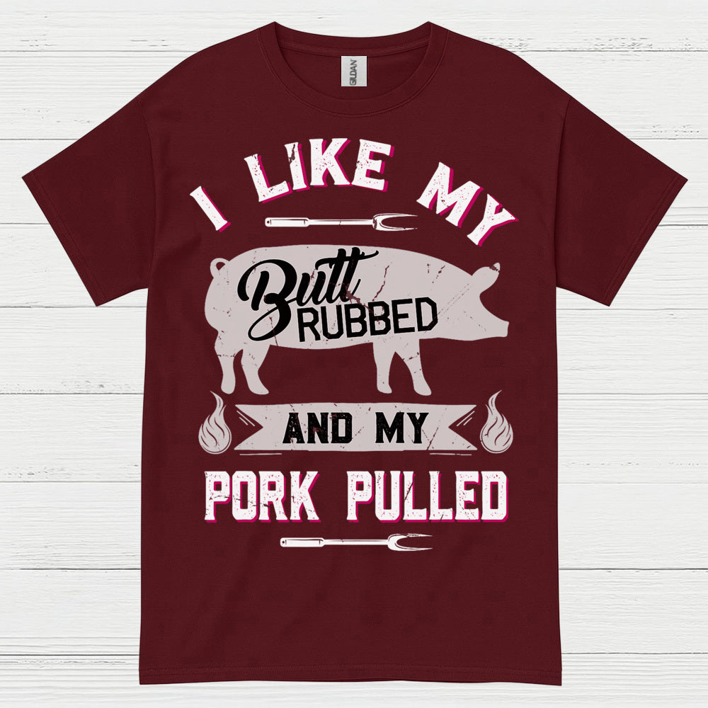 I Like My Butt Rubbed BBQ T Shirt