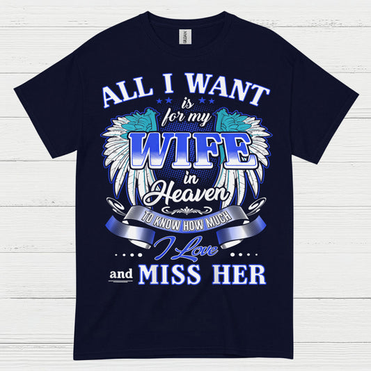 All I Want Is For My Wife In Heaven T Shirt