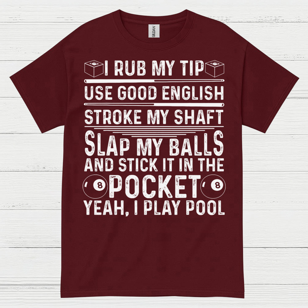 Rub My Tip Funny Pool Quote T Shirt