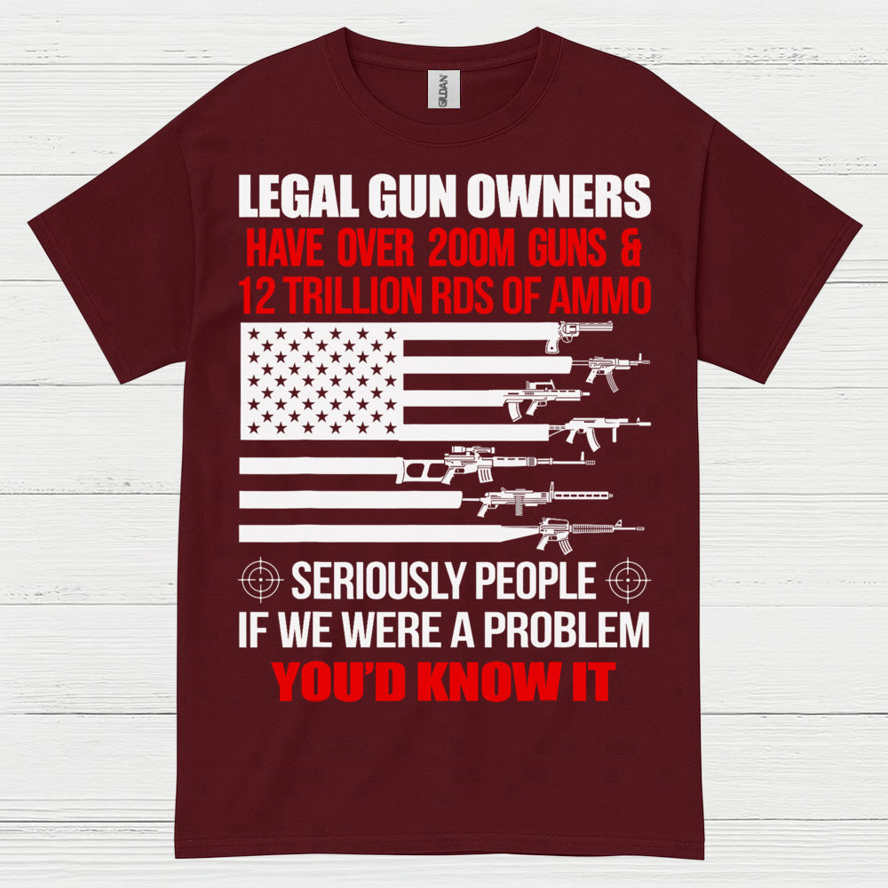 Legal Gun Owners Youd Know It Patriotic T Shirt