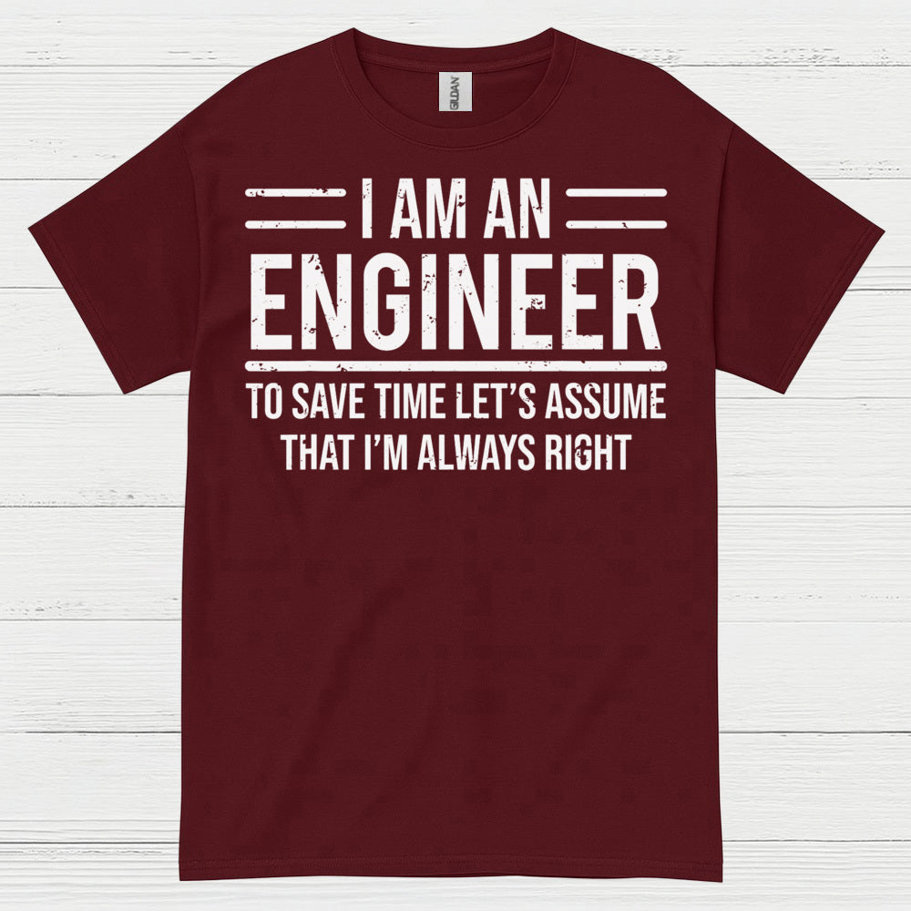 Always Right Engineer Humor T Shirt