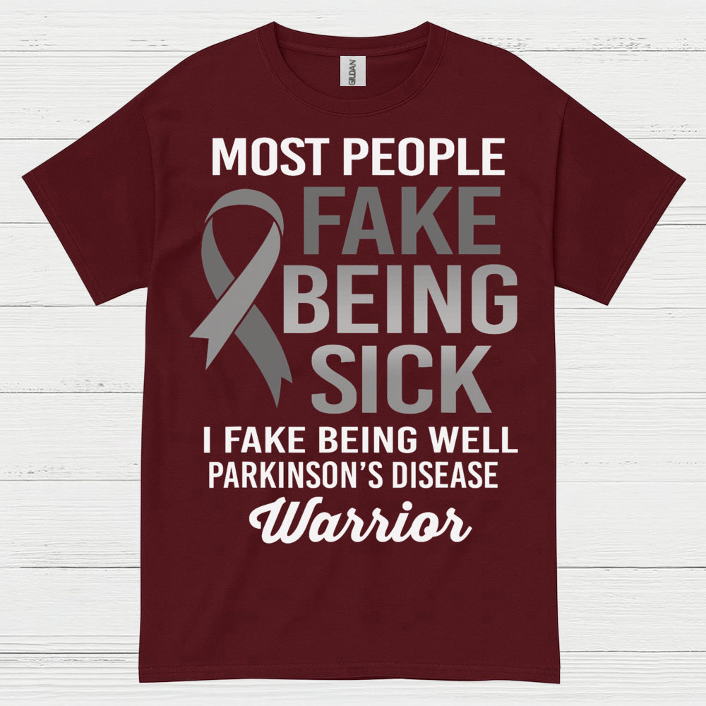 I Fake Being Well Parkinsons Warrior T Shirt
