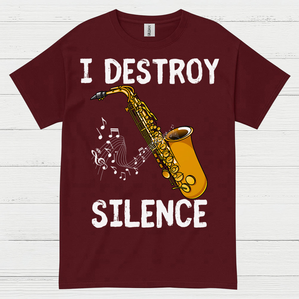 Saxophone I Destroy Silence Music T Shirt