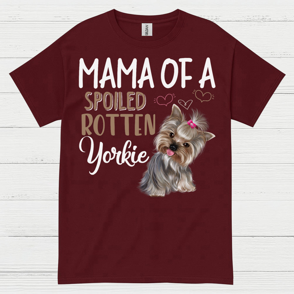 Mama Of A Spoiled Rotten Yorkie T Shirt