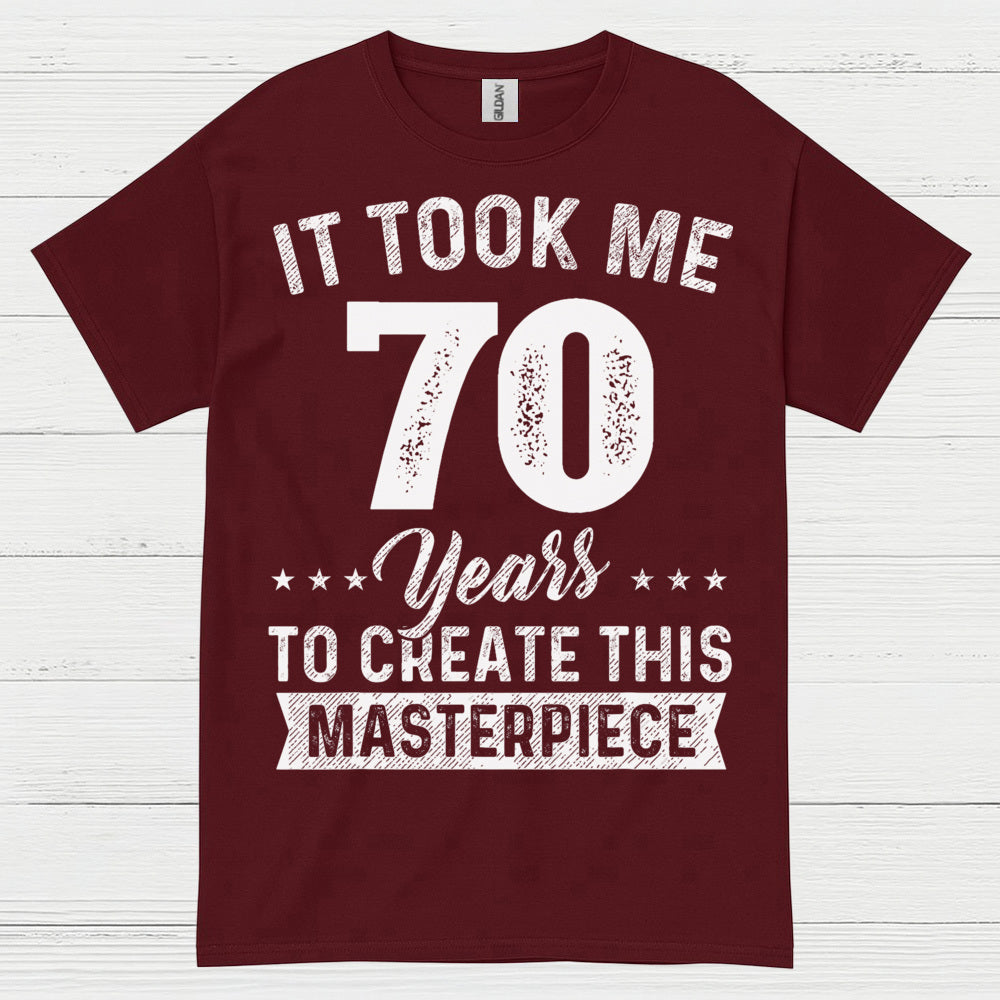 70th Birthday Masterpiece Quote T Shirt