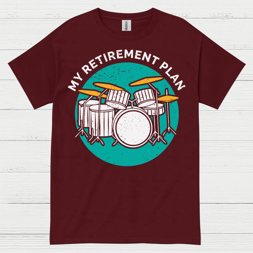 Retirement Drum Plan T Shirt
