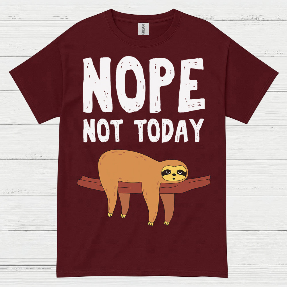 Nope Not Today Sloth T Shirt
