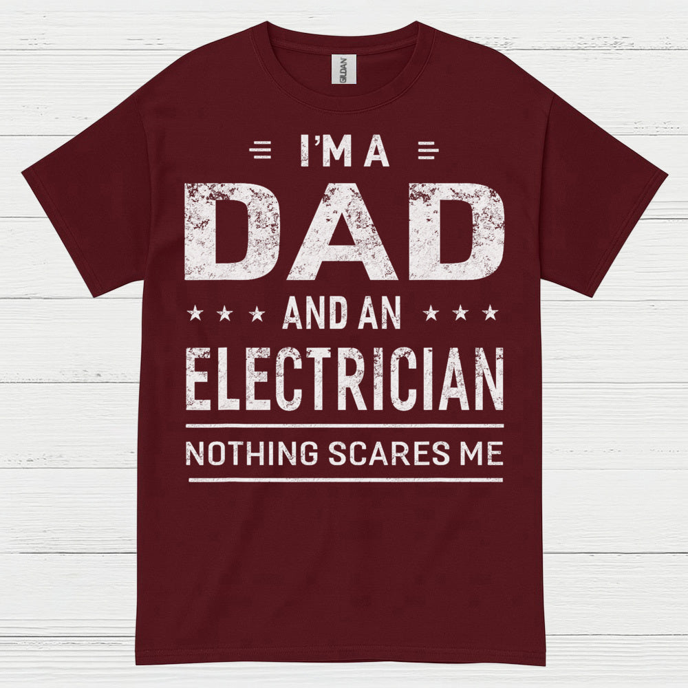 I'm A Dad And An Electrician T Shirt