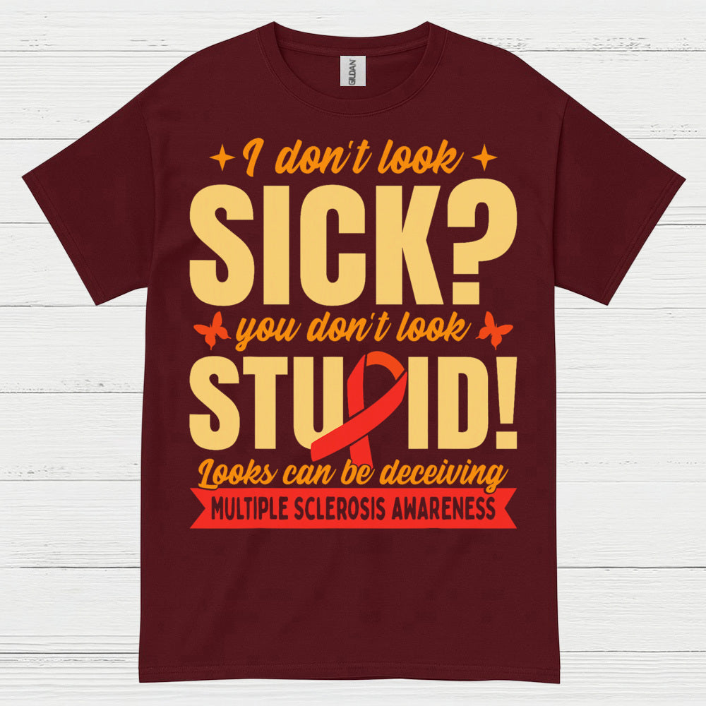 Looks Can Be Deceiving Multiple Sclerosis T Shirt
