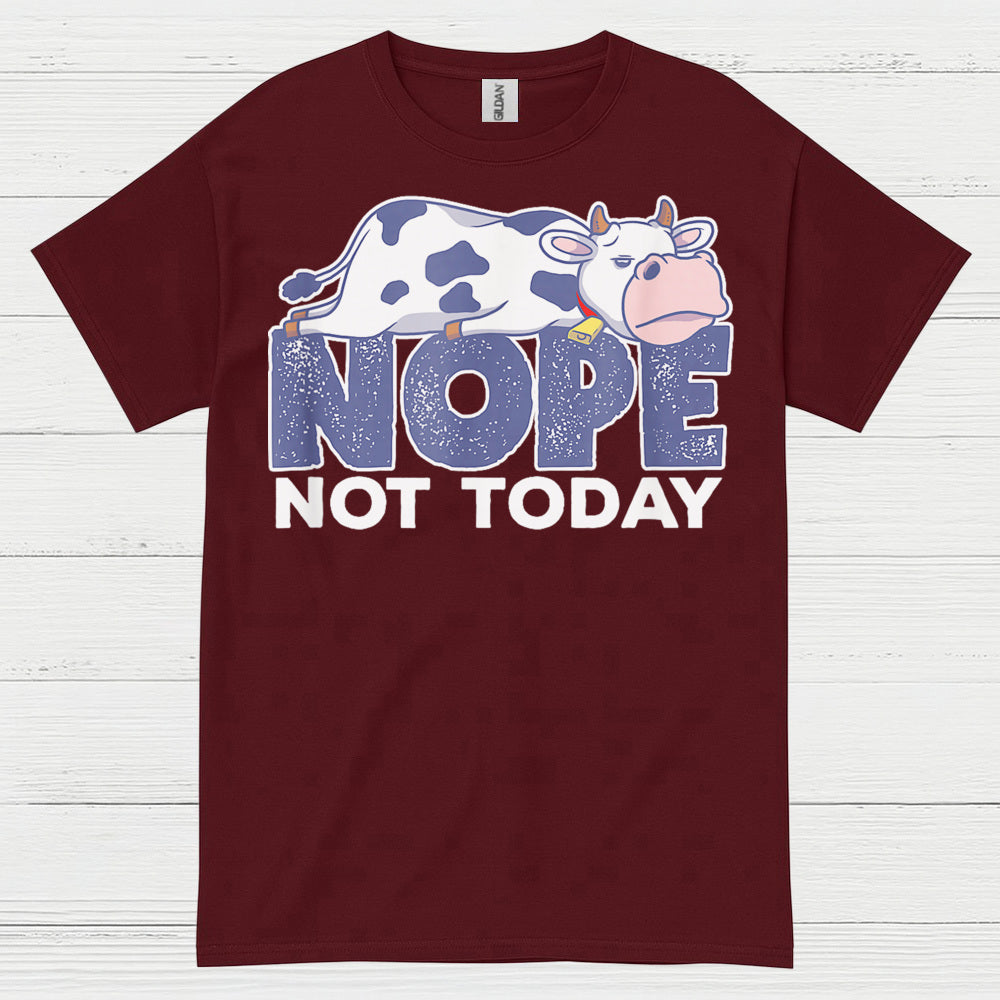 Nope Not Today Cow T Shirt