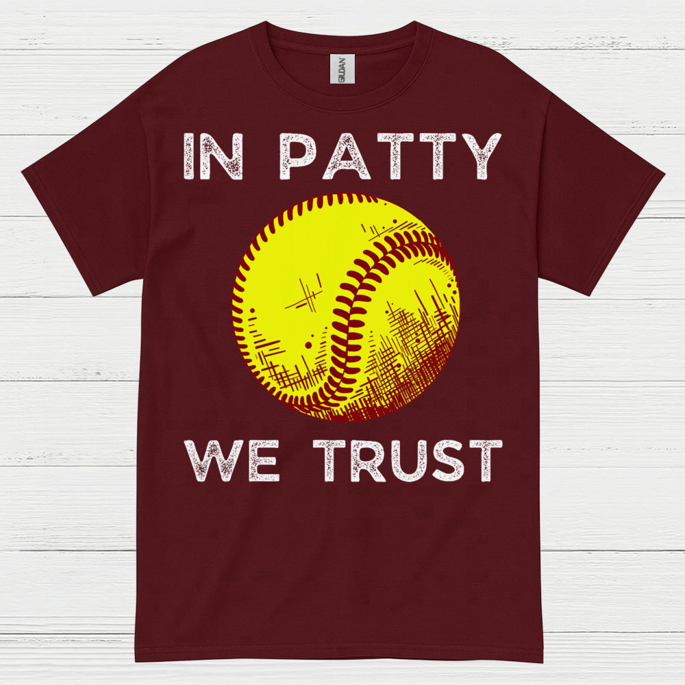 In Patty We Trust Softball T Shirt
