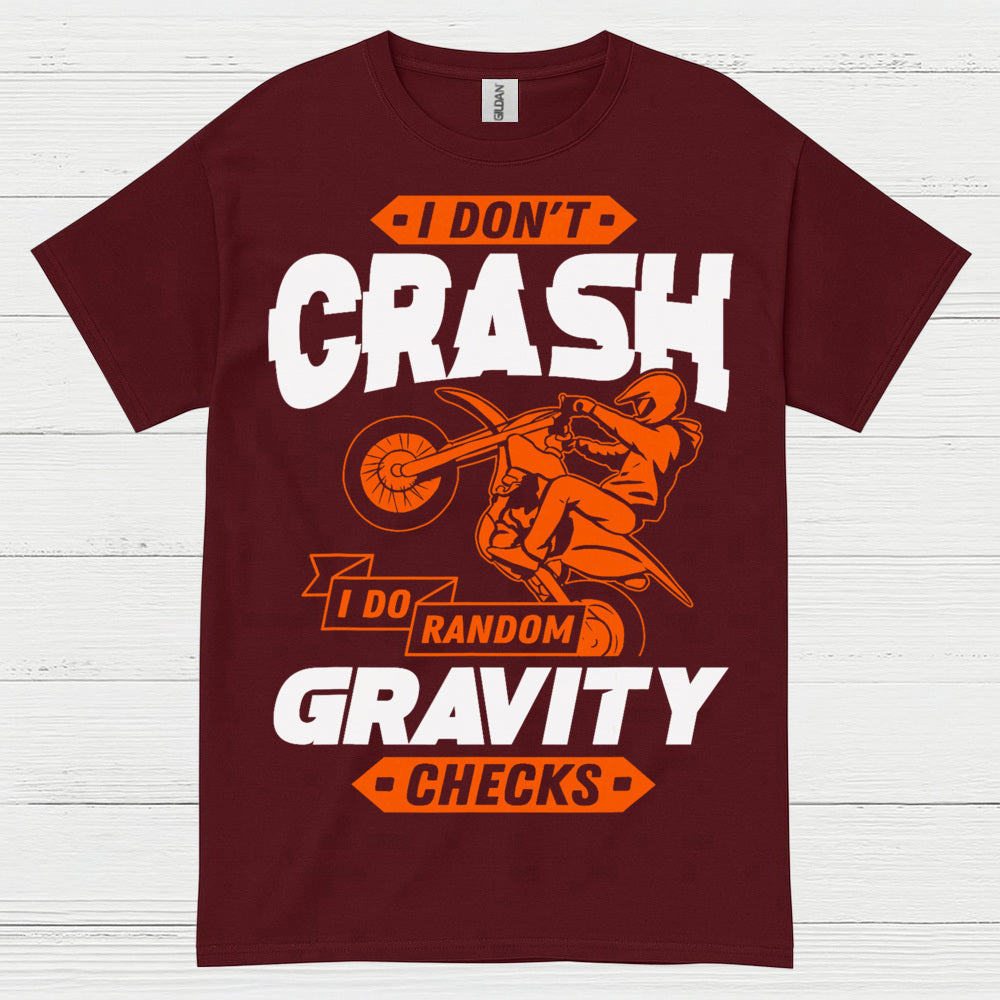 I Dont Crash Gravity Checks Motocross T Shirt