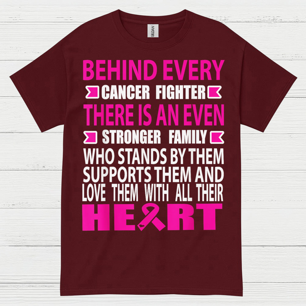 Behind Every Cancer Fighter Family Support T Shirt