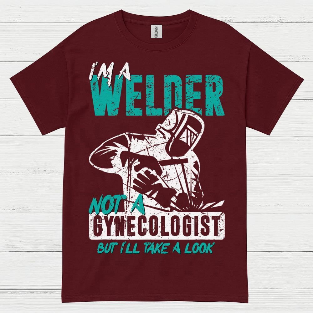 I’m A Welder Not A Doctor T Shirt