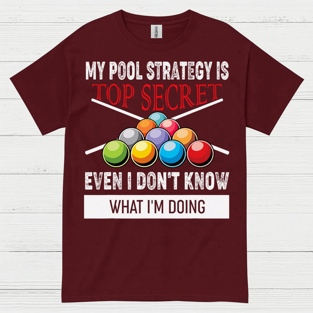 My Pool Strategy Top Secret Funny T Shirt