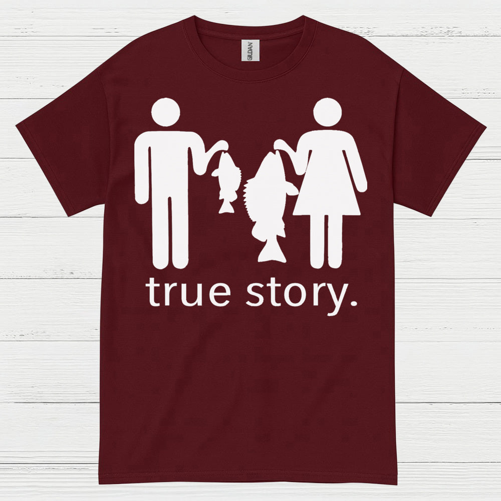 True Story Fishing T Shirt