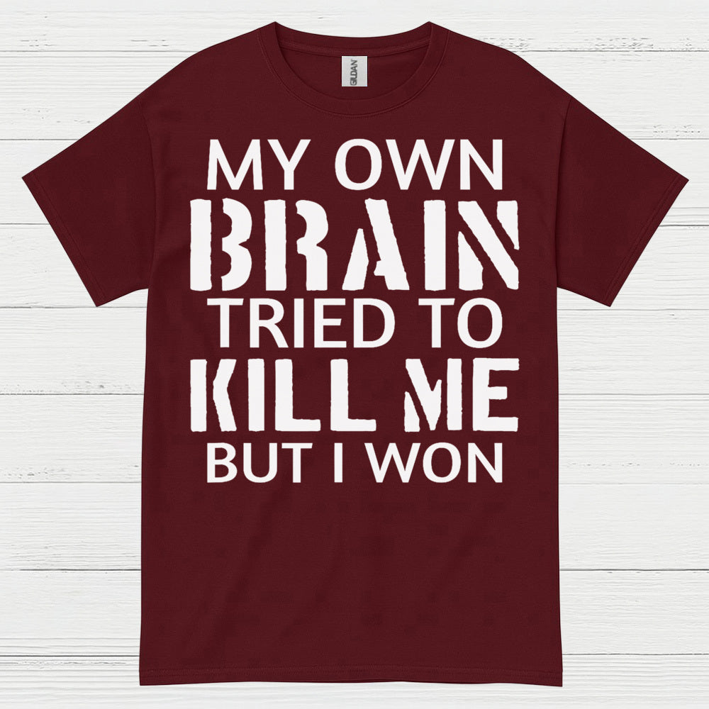 My Own Brain Tried To Kill Me Survivor T Shirt