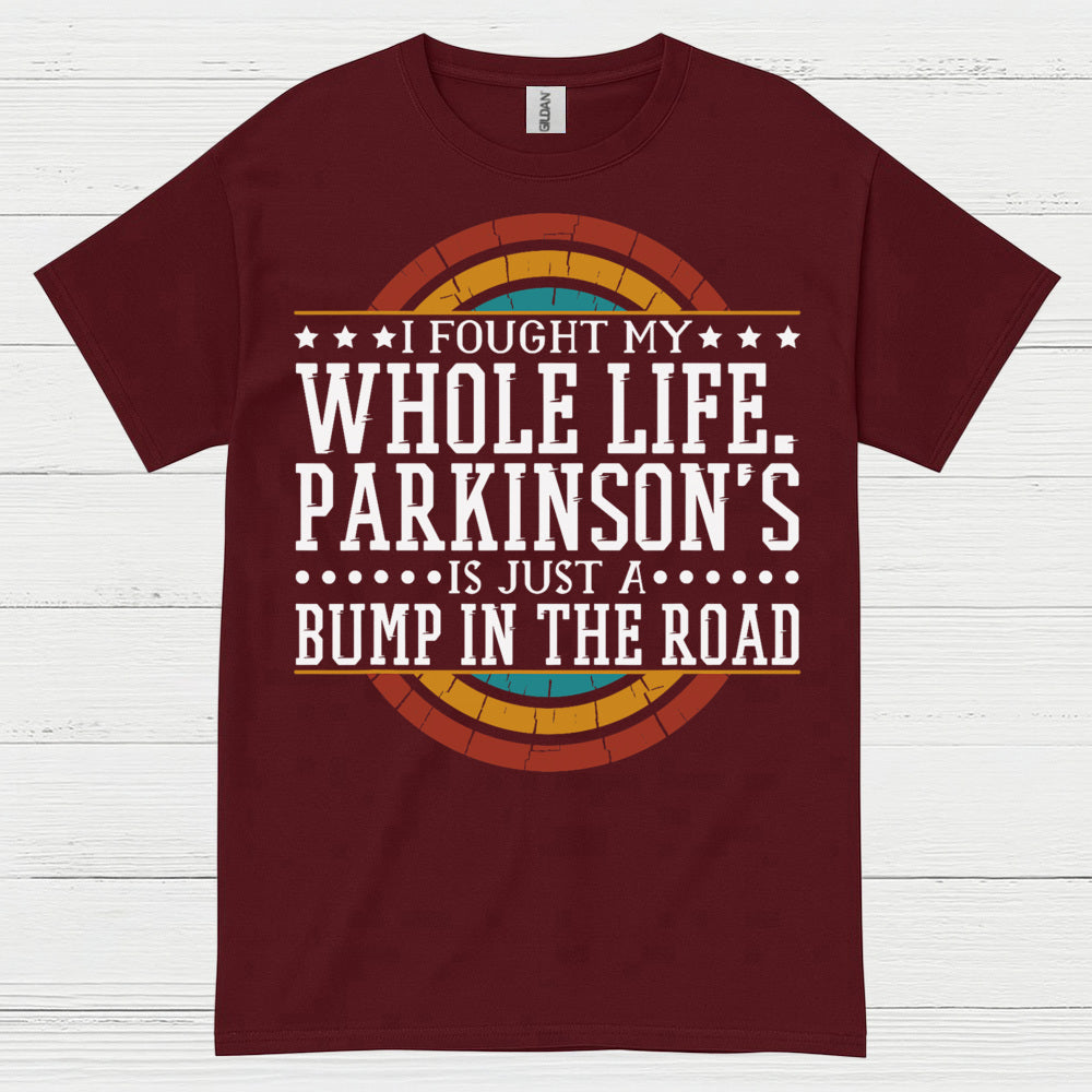 I Fought My Whole Life Parkinson’s Quote T Shirt
