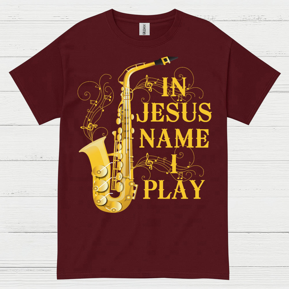 In Jesus Name I Play Saxophone T Shirt
