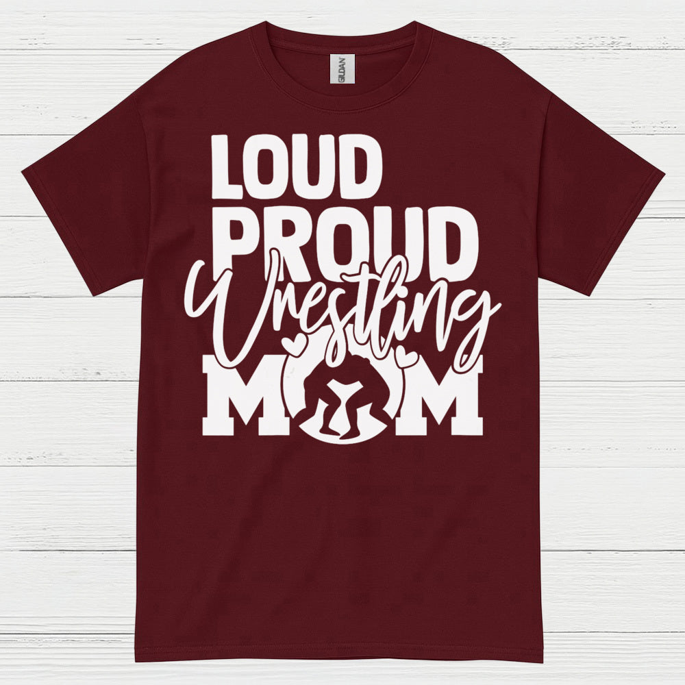 Loud Proud Wrestling Mom T Shirt