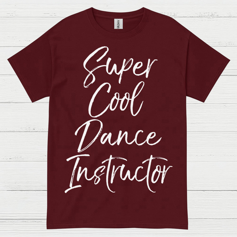 Super Cool Dance Instructor T Shirt
