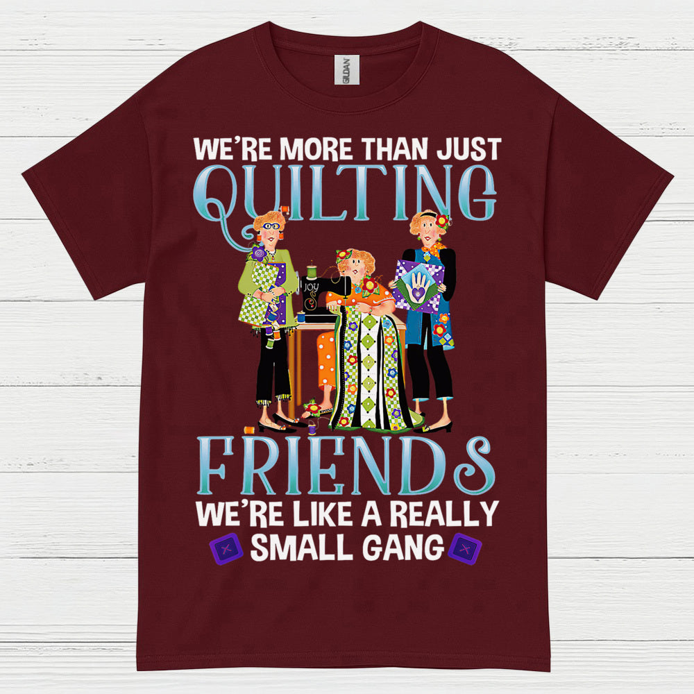 Quilting Friends Small Gang T Shirt