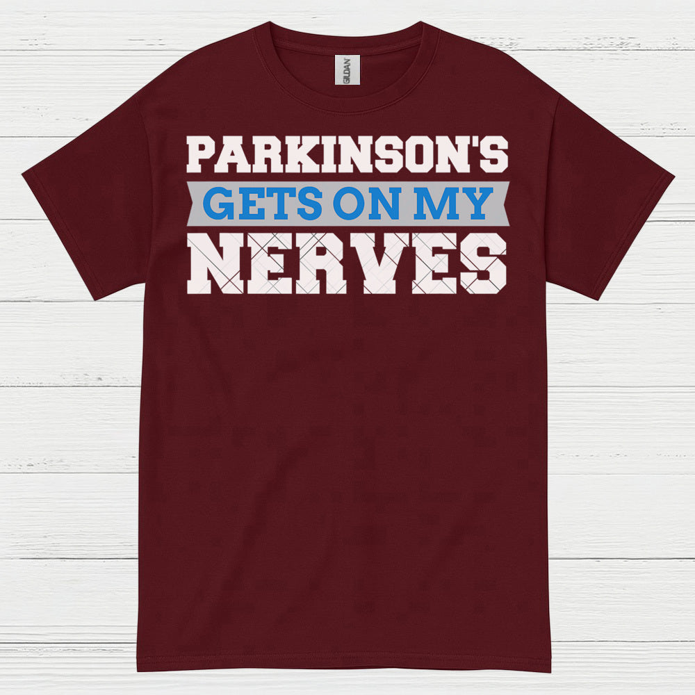 Parkinsons Gets On My Nerves T Shirt
