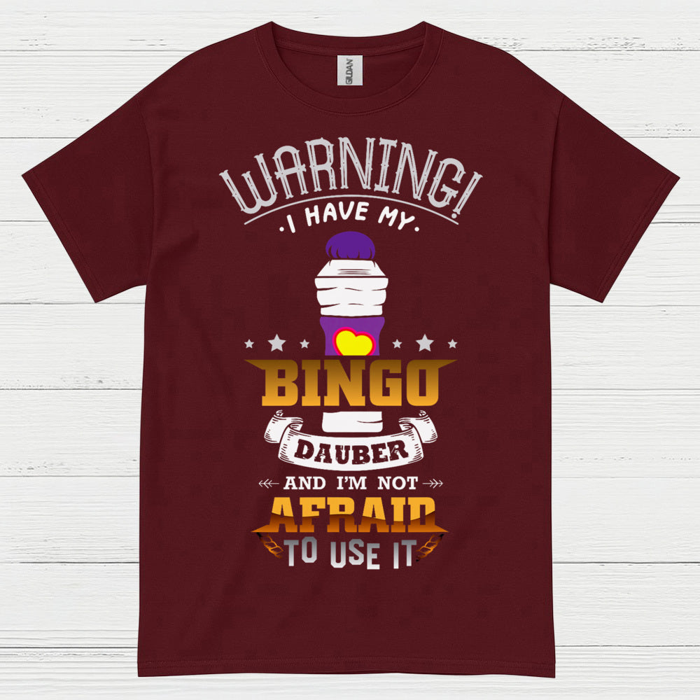 Warning I Have My Bingo Dauber T Shirt