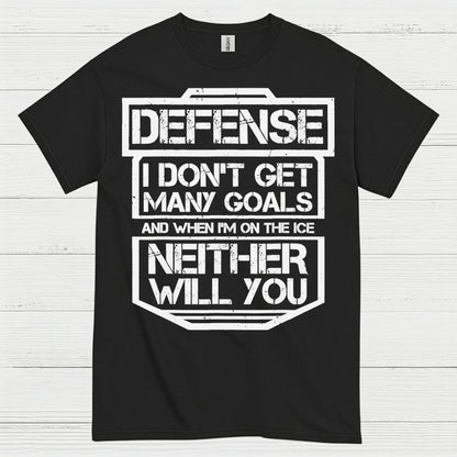 Defense Hockey T-Shirt I Don’t Get Many Goals