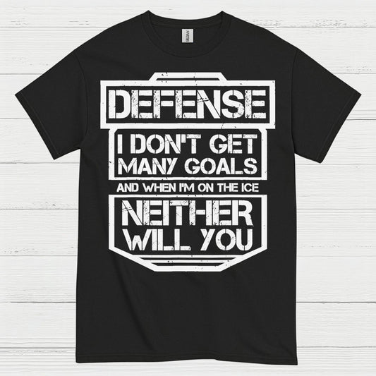 Defense Hockey T-Shirt I Don’t Get Many Goals