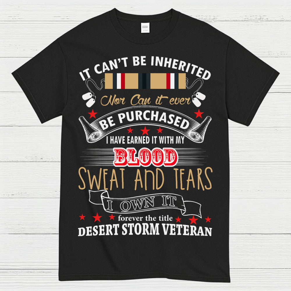 Desert Storm Veteran Blood Sweat And Tears T-Shirt