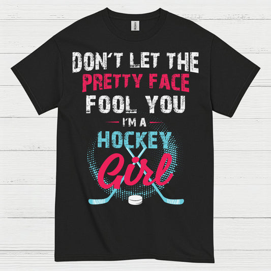 Dont Let The Pretty Face Fool You Hockey Girl T Shirt