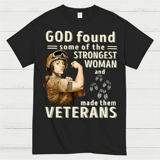 God Found Some Of The Strongest Woman And Made Them Veterans T-Shirt
