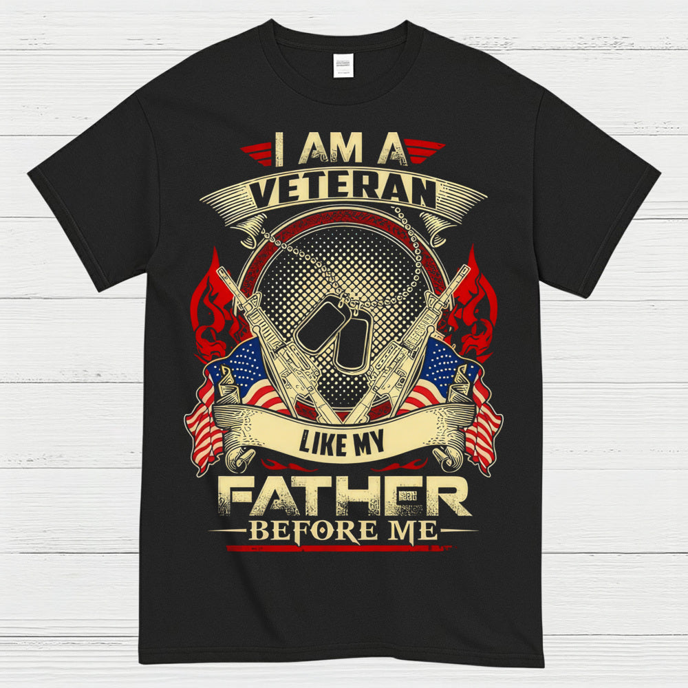 I Am A Veteran Like My Father Before Me T-Shirt