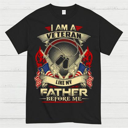 I Am A Veteran Like My Father Before Me T-Shirt