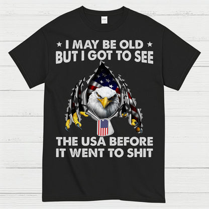 I May Be Old But I Got To See The USA Before It Went Bad T-Shirt