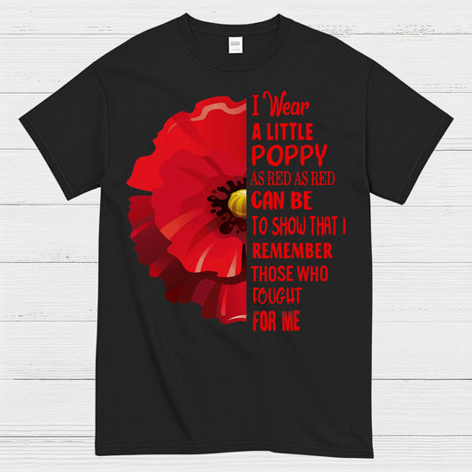 I Wear A Little Poppy Remember Those Who Fought For Me T-Shirt