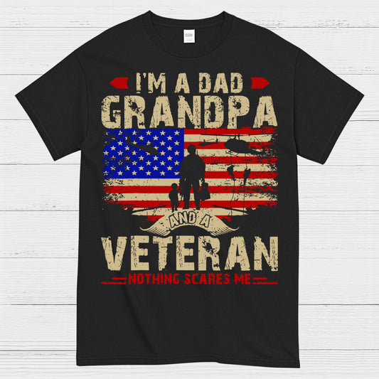 I’m A Dad Grandpa And A Veteran Nothing Scares Me T-Shirt