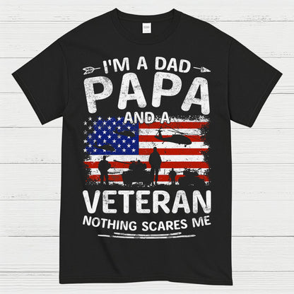 I’m A Dad Papa And A Veteran Nothing Scares Me T-Shirt