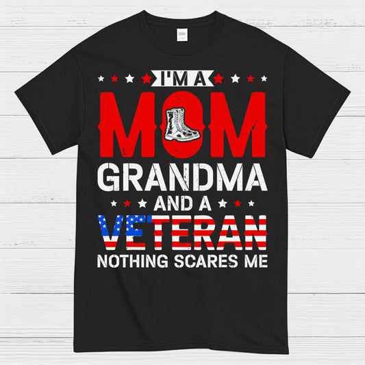 I’m A Mom Grandma And A Veteran Nothing Scares Me T-Shirt