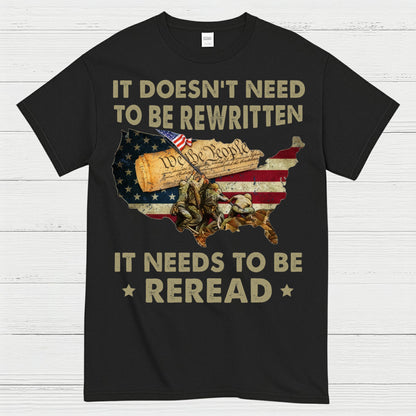 It Doesn’t Need To Be Rewritten It Needs To Be Reread Constitution T-Shirt