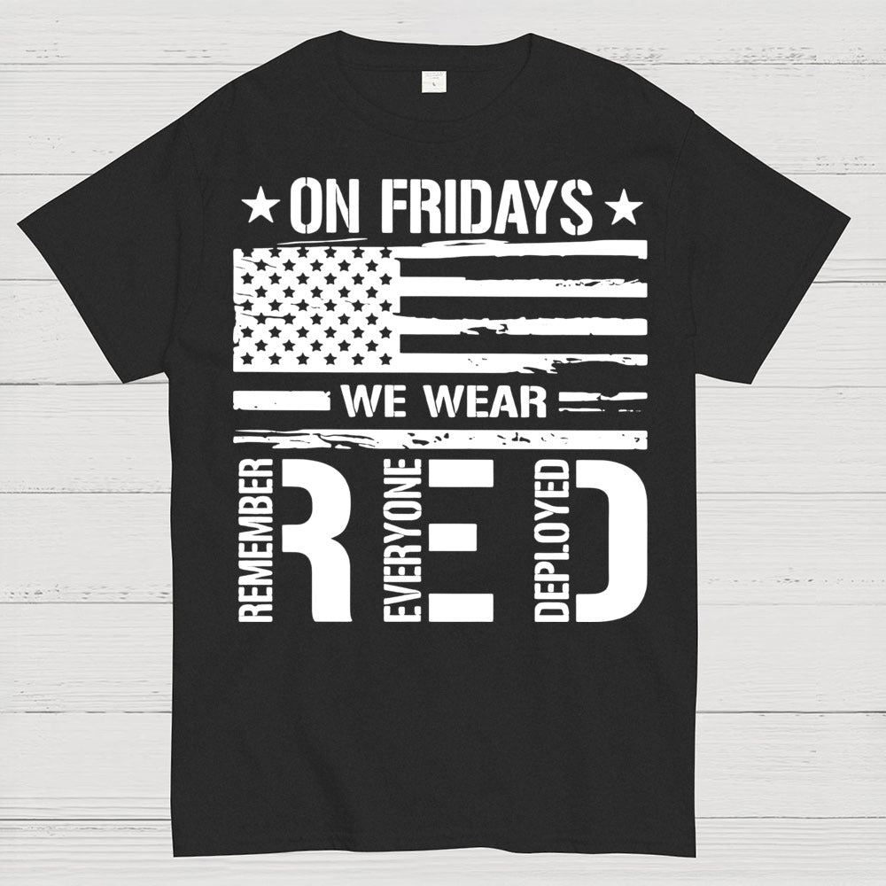 On Fridays We Wear Red Remember Everyone Deployed T-Shirt